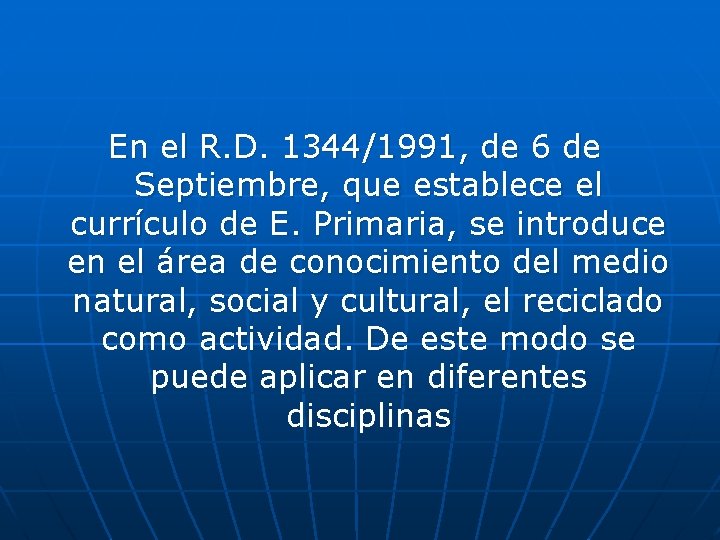 En el R. D. 1344/1991, de 6 de Septiembre, que establece el currículo de