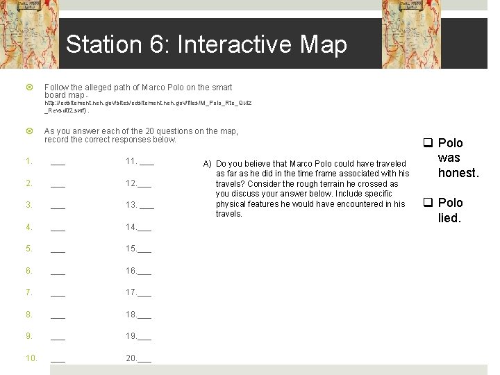 Station 6: Interactive Map Follow the alleged path of Marco Polo on the smart