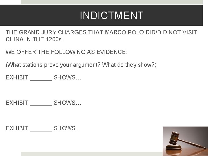 INDICTMENT THE GRAND JURY CHARGES THAT MARCO POLO DID/DID NOT VISIT CHINA IN THE