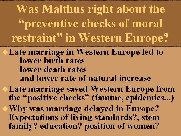 Was Malthus right about the “preventive checks of moral restraint” in Western Europe? u. Was Malthus right about the “preventive checks of moral restraint” in Western Europe? u.