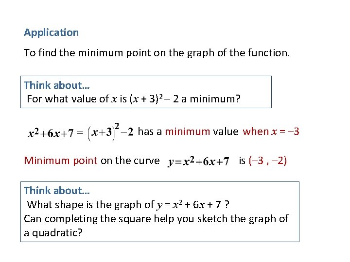 Application To find the minimum point on the graph of the function. Think about…