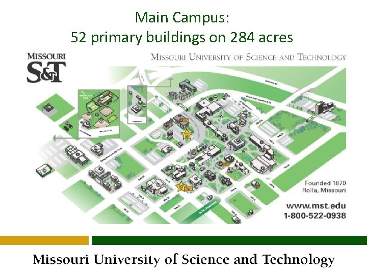 Main Campus: 52 primary buildings on 284 acres Main Campus: 52 primary buildings on 284 acres