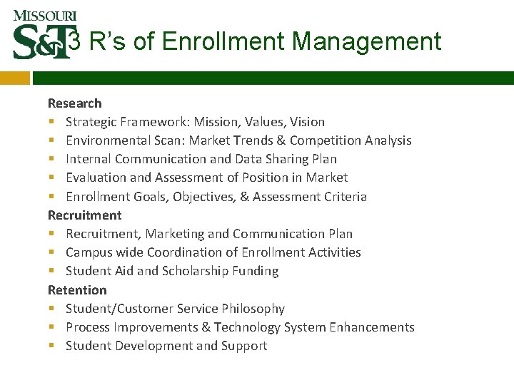 3 R’s of Enrollment Management Research § Strategic Framework: Mission, Values, Vision § Environmental 3 R’s of Enrollment Management Research § Strategic Framework: Mission, Values, Vision § Environmental