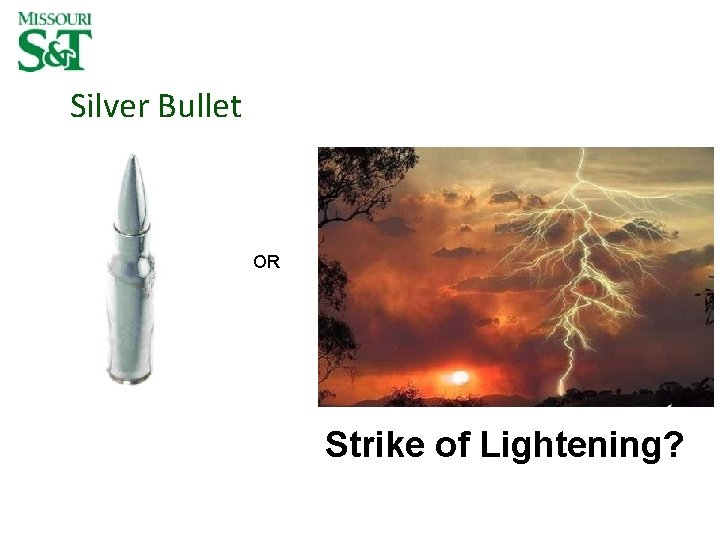 Silver Bullet OR Strike of Lightening? Silver Bullet OR Strike of Lightening?