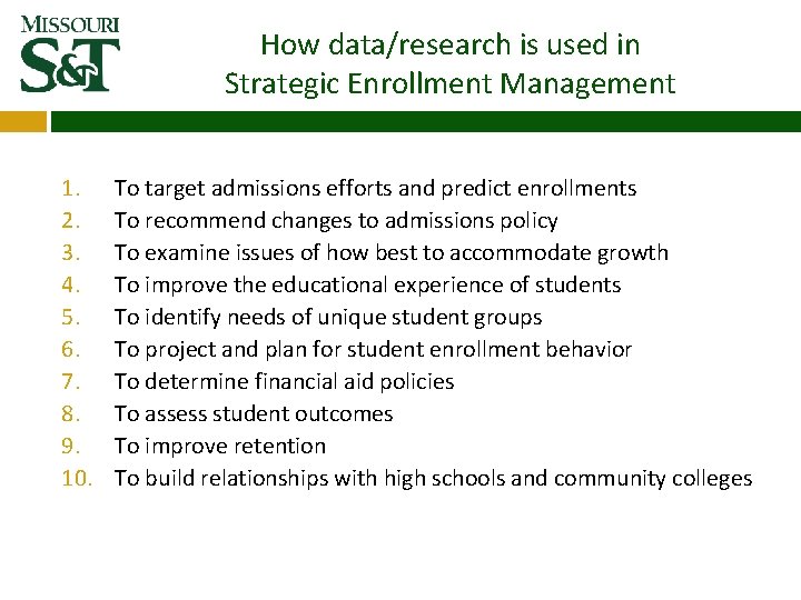 How data/research is used in Strategic Enrollment Management 1. 2. 3. 4. 5. 6. How data/research is used in Strategic Enrollment Management 1. 2. 3. 4. 5. 6.