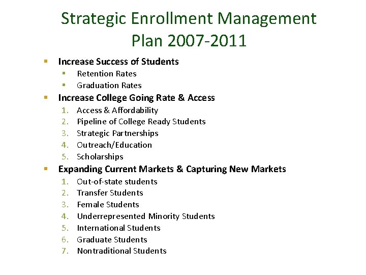 Strategic Enrollment Management Plan 2007 -2011 § Increase Success of Students § § § Strategic Enrollment Management Plan 2007 -2011 § Increase Success of Students § § §