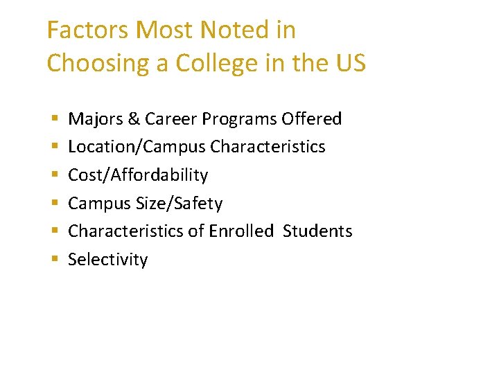 Factors Most Noted in Choosing a College in the US § § § Majors Factors Most Noted in Choosing a College in the US § § § Majors
