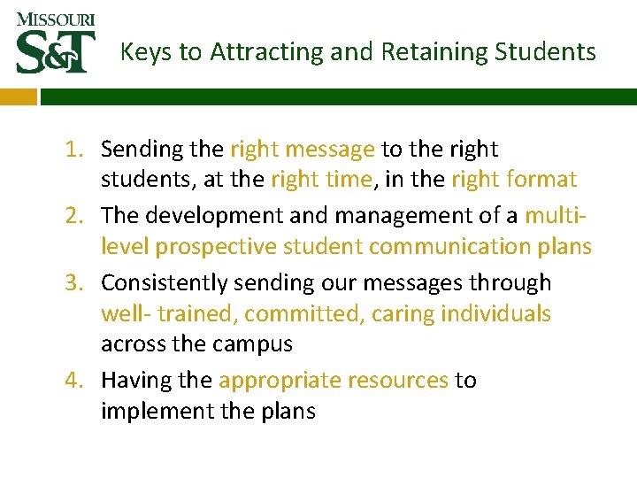 Keys to Attracting and Retaining Students 1. Sending the right message to the right Keys to Attracting and Retaining Students 1. Sending the right message to the right