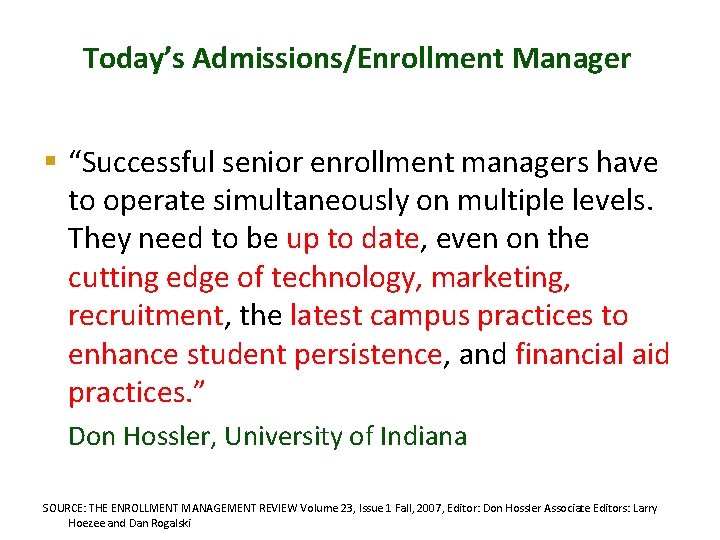 Today’s Admissions/Enrollment Manager § “Successful senior enrollment managers have to operate simultaneously on multiple Today’s Admissions/Enrollment Manager § “Successful senior enrollment managers have to operate simultaneously on multiple