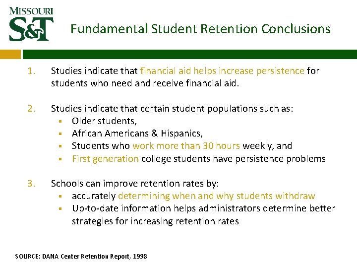 Fundamental Student Retention Conclusions 1. Studies indicate that financial aid helps increase persistence for Fundamental Student Retention Conclusions 1. Studies indicate that financial aid helps increase persistence for