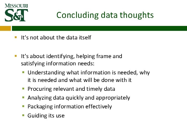 Concluding data thoughts § It’s not about the data itself § It’s about identifying, Concluding data thoughts § It’s not about the data itself § It’s about identifying,