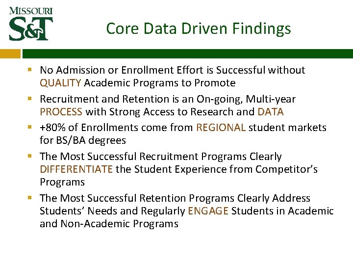 Core Data Driven Findings § No Admission or Enrollment Effort is Successful without QUALITY Core Data Driven Findings § No Admission or Enrollment Effort is Successful without QUALITY