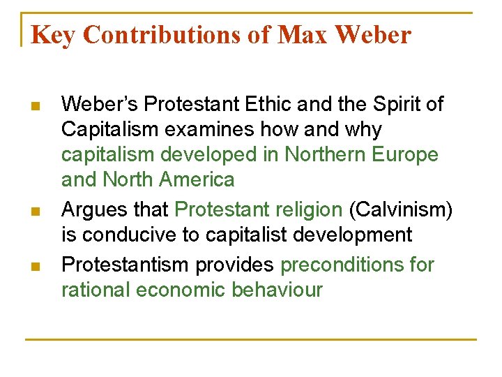 Key Contributions of Max Weber n n n Weber’s Protestant Ethic and the Spirit