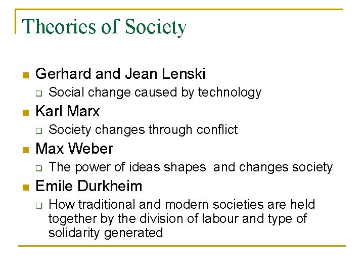 Theories of Society n Gerhard and Jean Lenski q n Karl Marx q n