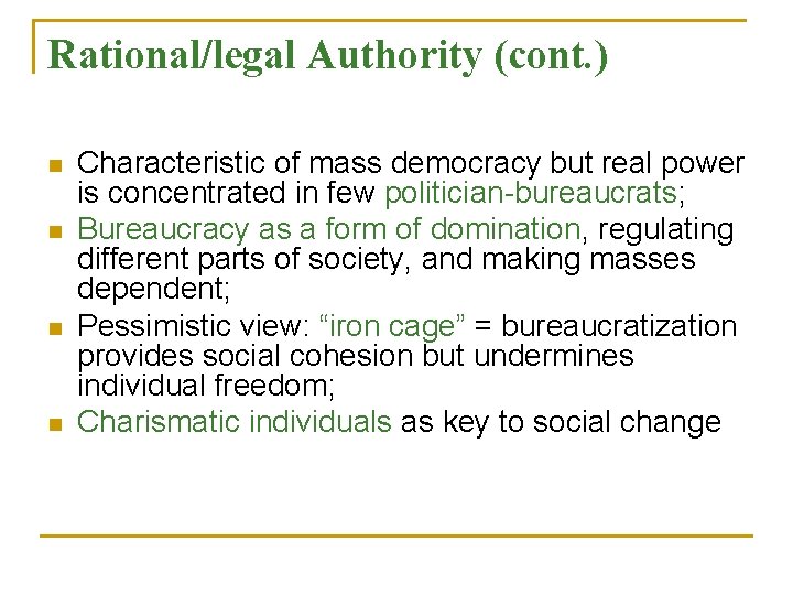 Rational/legal Authority (cont. ) n n Characteristic of mass democracy but real power is