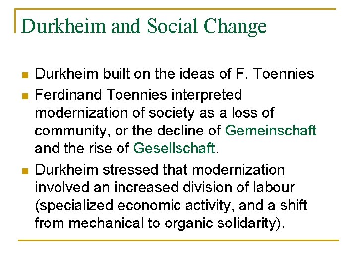 Durkheim and Social Change n n n Durkheim built on the ideas of F.