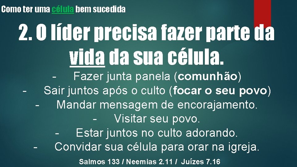 Como ter uma célula bem sucedida 2. O líder precisa fazer parte da vida