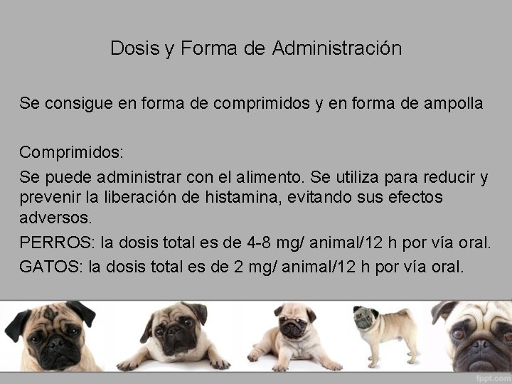 Dosis y Forma de Administración Se consigue en forma de comprimidos y en forma