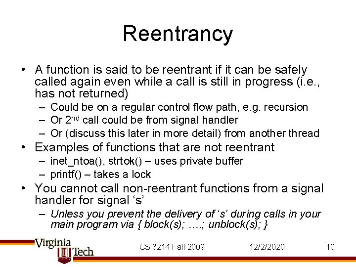 Reentrancy • A function is said to be reentrant if it can be safely