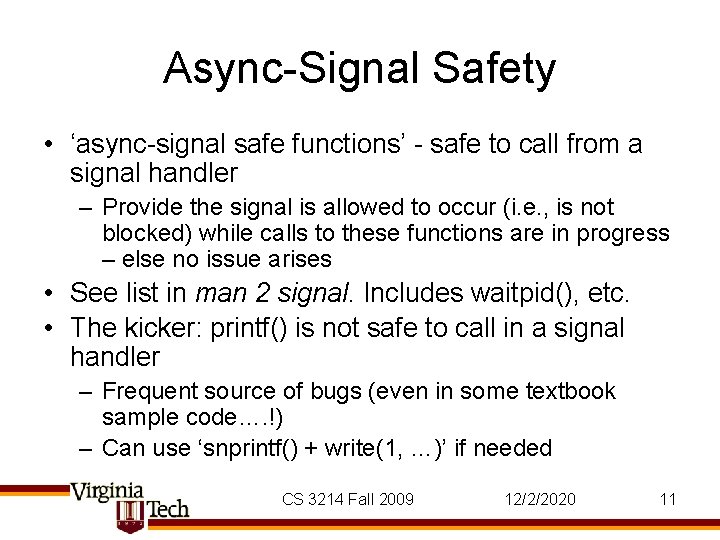 Async-Signal Safety • ‘async-signal safe functions’ - safe to call from a signal handler