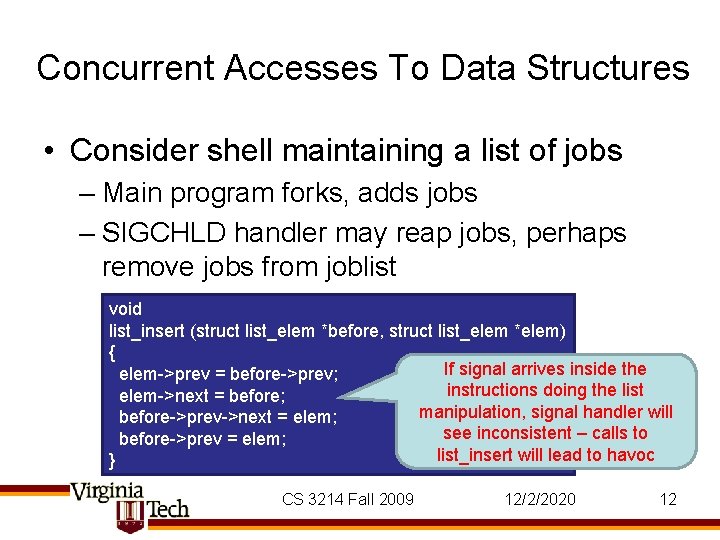 Concurrent Accesses To Data Structures • Consider shell maintaining a list of jobs –