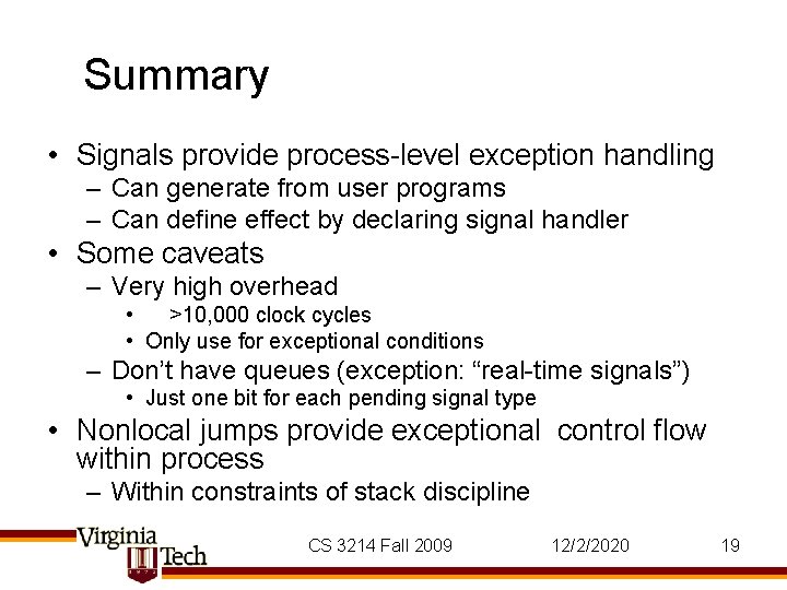 Summary • Signals provide process-level exception handling – Can generate from user programs –