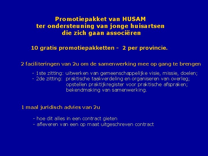 Promotiepakket van HUSAM ter ondersteuning van jonge huisartsen die zich gaan associëren 10 gratis