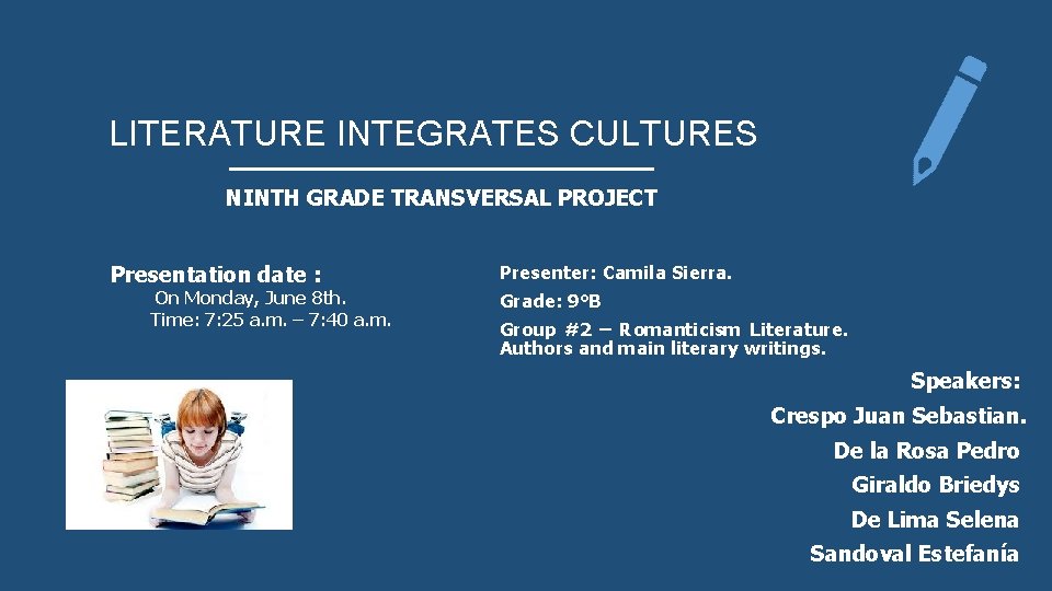 LITERATURE INTEGRATES CULTURES NINTH GRADE TRANSVERSAL PROJECT Presentation date : On Monday, June 8