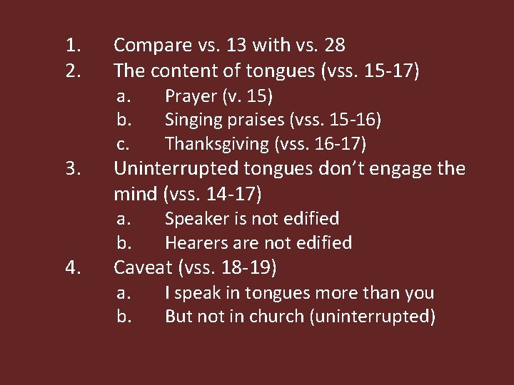 1. 2. Compare vs. 13 with vs. 28 The content of tongues (vss. 15