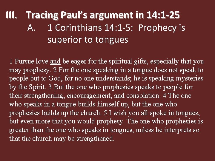 III. Tracing Paul’s argument in 14: 1 -25 A. 1 Corinthians 14: 1 -5: