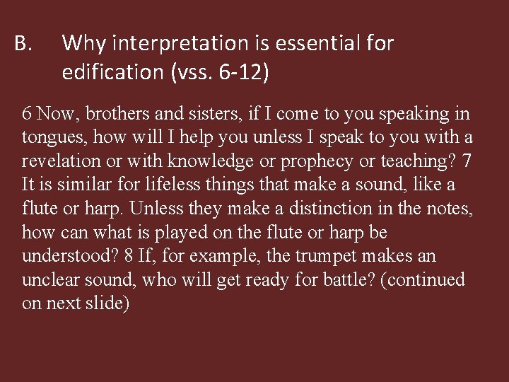 B. Why interpretation is essential for edification (vss. 6 -12) 6 Now, brothers and