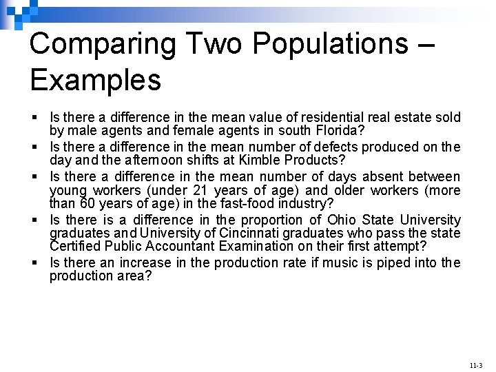 Comparing Two Populations – Examples § Is there a difference in the mean value