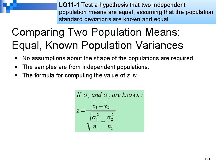 LO 11 -1 Test a hypothesis that two independent population means are equal, assuming