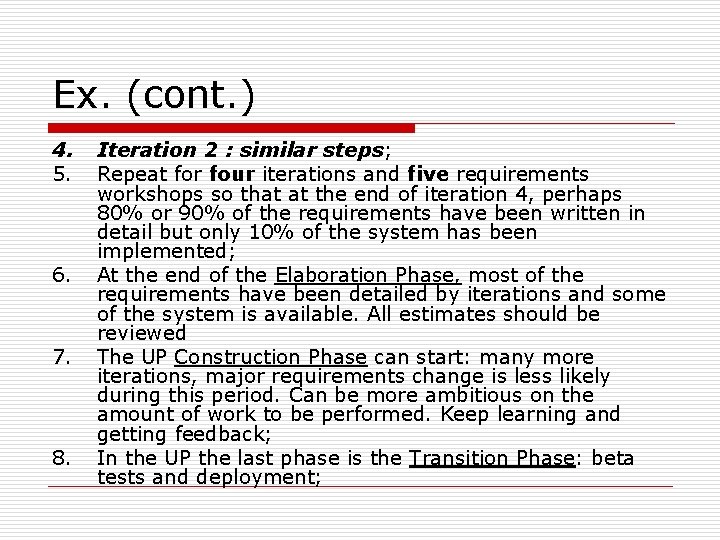 Ex. (cont. ) 4. 5. 6. 7. 8. Iteration 2 : similar steps; Repeat