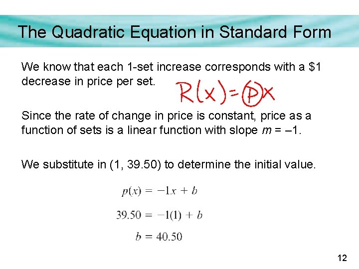The Quadratic Equation in Standard Form We know that each 1 -set increase corresponds