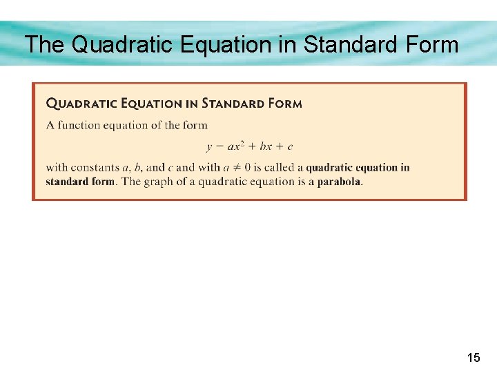 The Quadratic Equation in Standard Form 15 
