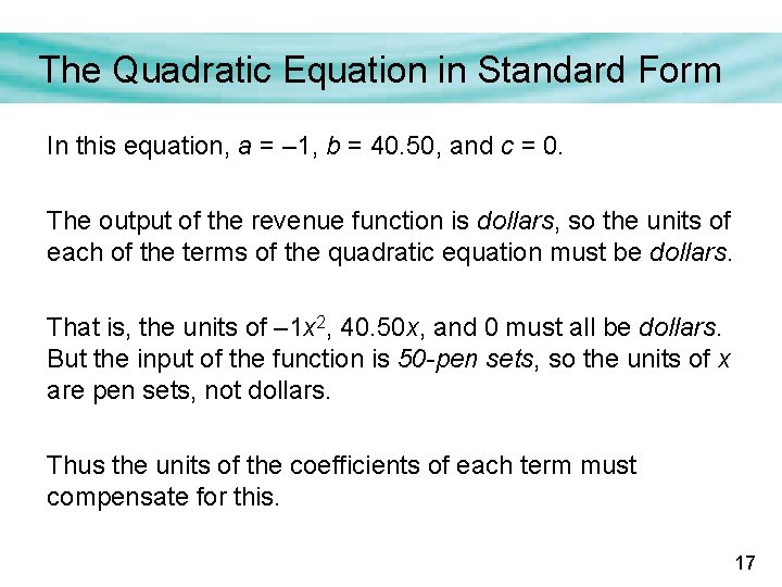 The Quadratic Equation in Standard Form In this equation, a = – 1, b