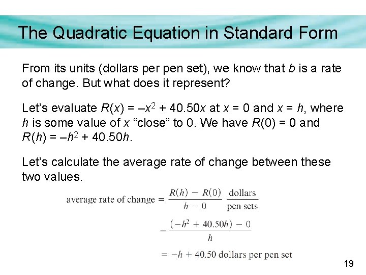 The Quadratic Equation in Standard Form From its units (dollars per pen set), we