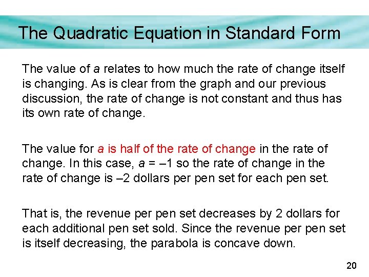 The Quadratic Equation in Standard Form The value of a relates to how much