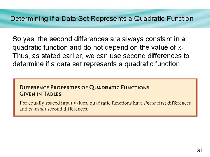 Determining If a Data Set Represents a Quadratic Function So yes, the second differences
