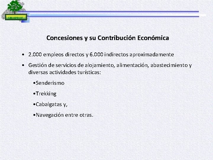 Concesiones y su Contribución Económica • 2. 000 empleos directos y 6. 000 indirectos