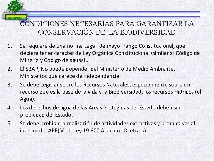 CONDICIONES NECESARIAS PARA GARANTIZAR LA CONSERVACIÓN DE LA BIODIVERSIDAD 1. 2. 3. 4. 5.