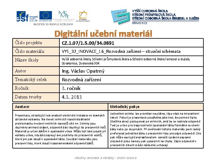 Digitální učební materiál Číslo projektu CZ. 1. 07/1. 5. 00/34. 0891 Číslo materiálu VYS_32_INOVACE_16_Rozvodná