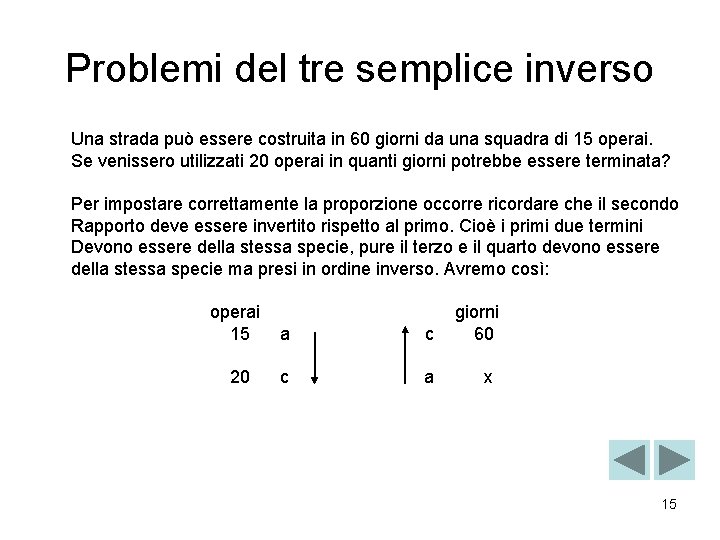 Problemi del tre semplice inverso Una strada può essere costruita in 60 giorni da