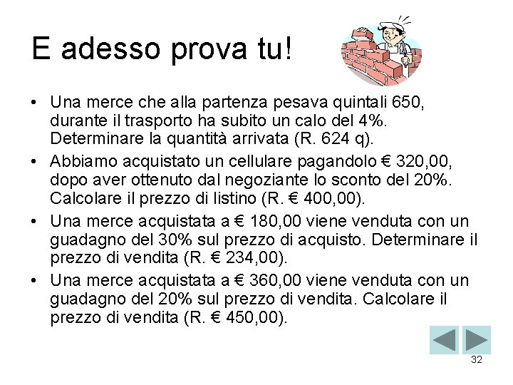 E adesso prova tu! • Una merce che alla partenza pesava quintali 650, durante