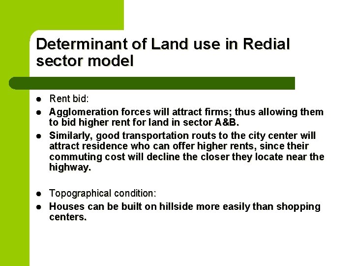 Determinant of Land use in Redial sector model l l Rent bid: Agglomeration forces