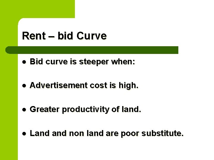 Rent – bid Curve l Bid curve is steeper when: l Advertisement cost is