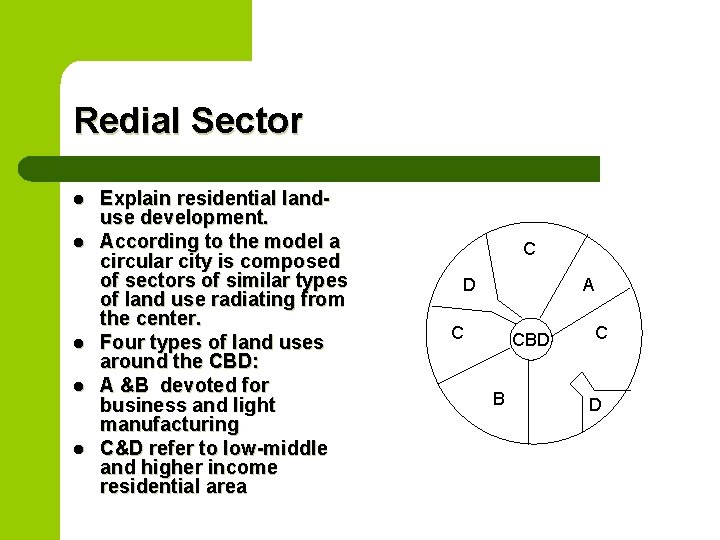 Redial Sector l l l Explain residential landuse development. According to the model a
