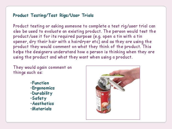 Product Testing/Test Rigs/User Trials Product testing or asking someone to complete a test rig/user