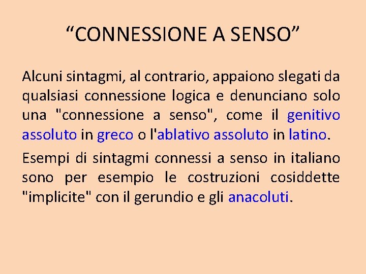 “CONNESSIONE A SENSO” Alcuni sintagmi, al contrario, appaiono slegati da qualsiasi connessione logica e